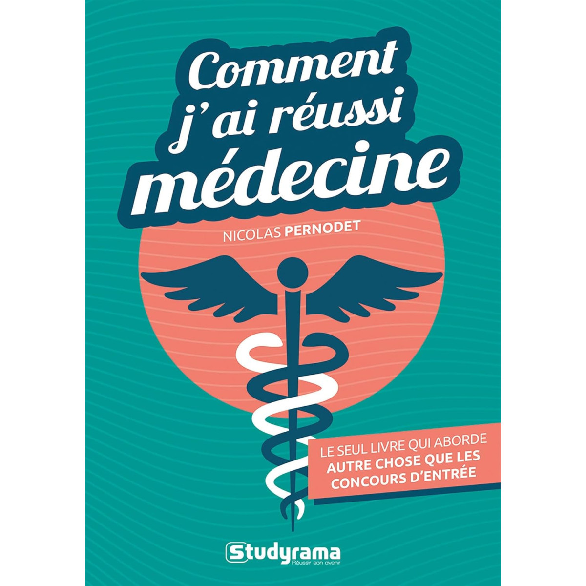Comment j'ai réussi Médecine. Le seul livre qui aborde autre chose que le concours d'entrée