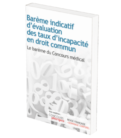 Barème indicatif d'évaluation des taux d'incapacité en droit commun