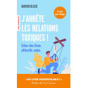 J\'arrête les relations toxiques ! - Créer des liens affectifs sains