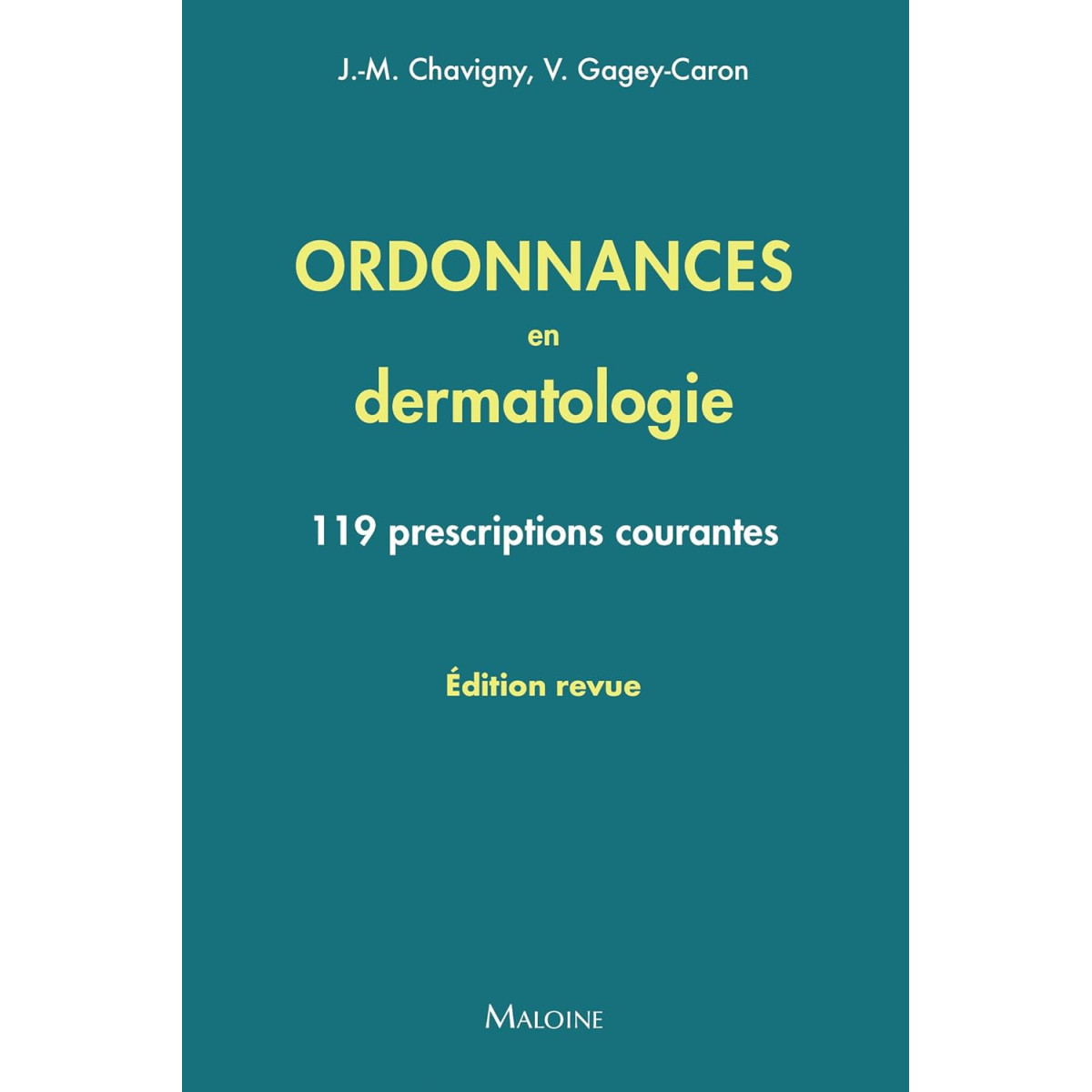 Ordonnances en dermatologie. 119 prescriptions courantes édition actualisée