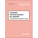 L\'examen psychologique de l\'enfant à la période de latence (6-12 ans)