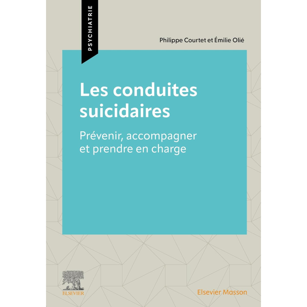 Les Conduites suicidaires - Prévenir, accompagner et prendre en charge