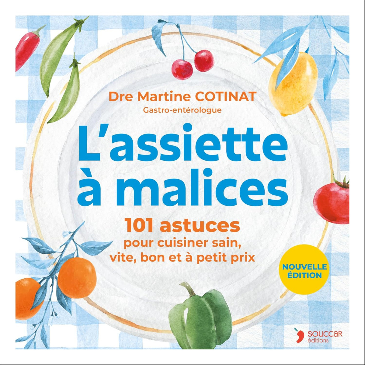 L'assiette à malices - 101 astuces pour cuisiner sain, vite, bon, à petit prix