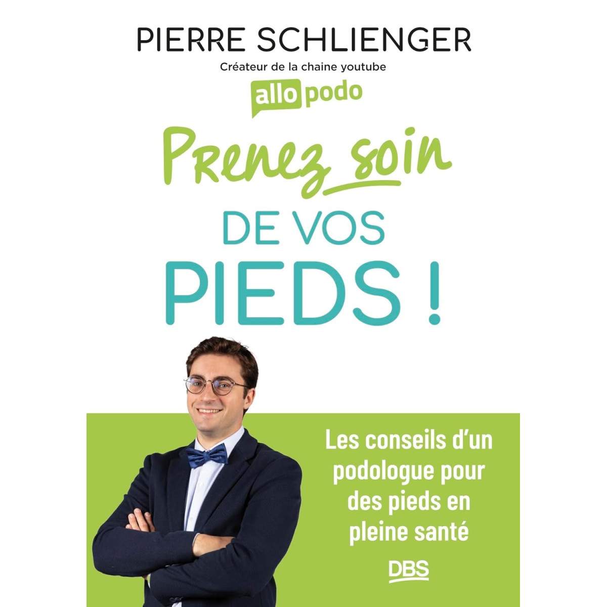 Prenez soin de vos pieds - Les conseils d'un podologue pour des pieds en pleine santé