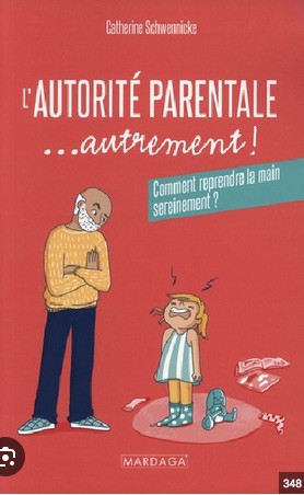 L'autorité parentale... autrement ! - Comment reprendre la main sereinement ?