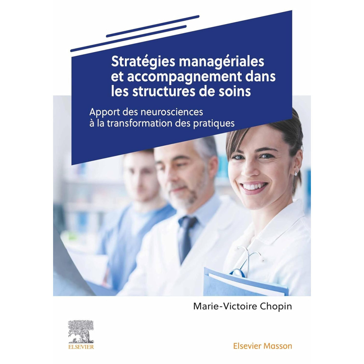 Stratégies managériales et accompagnement dans les structures de soins Stratégies managériales et accompagnement dans les structures de soins