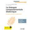 La thérapie comportementale dialectique - Concepts, principes et applications