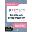100 Questions-Réponses sur les troubles du comportement