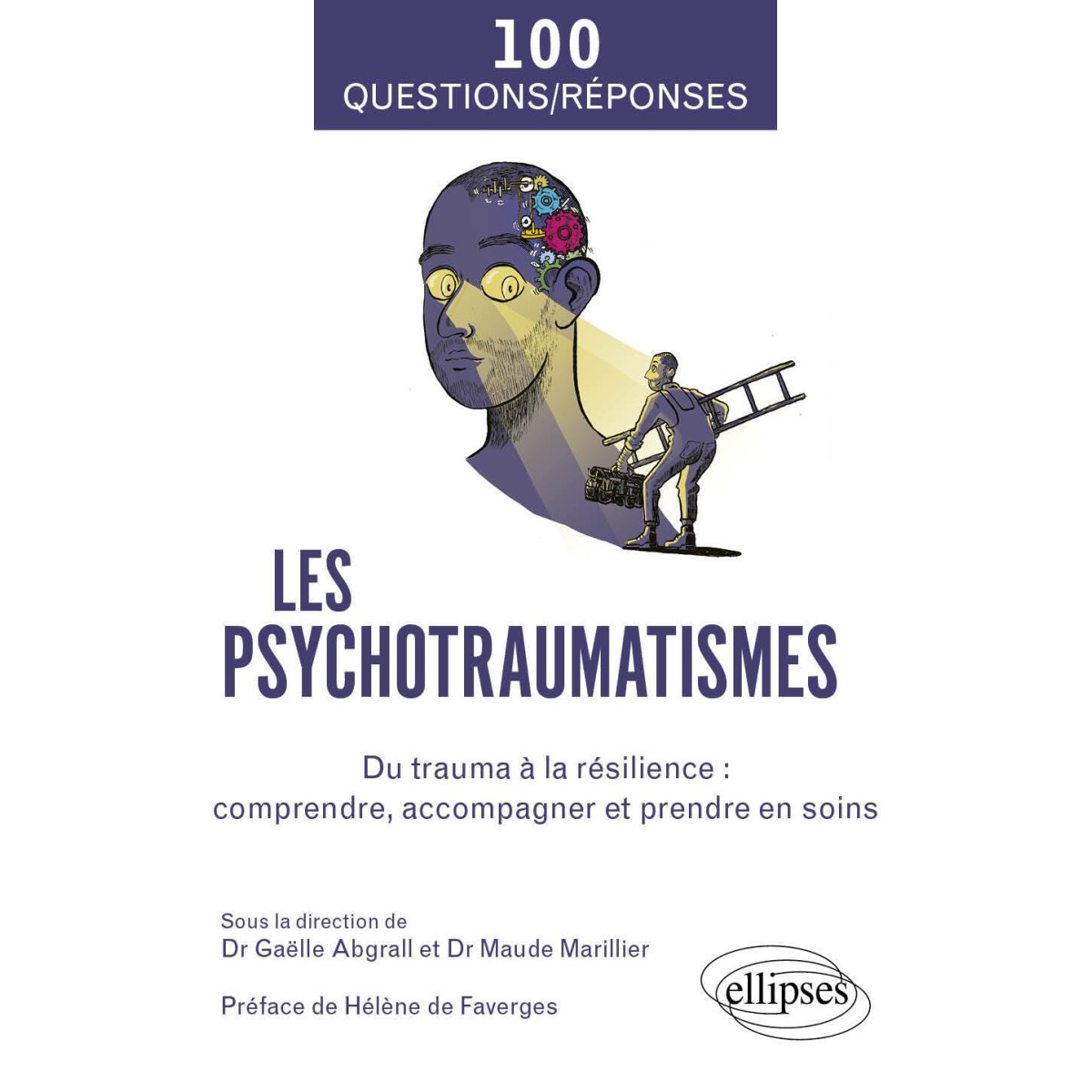Les psychotraumatismes - Du trauma à la résilience : comprendre, accompagner et prendre en soins