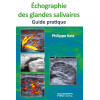 Échogragie des glandes salivaires - Guide pratique