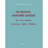 Les muscles, Anatomie clinique - Tête, Tronc, Membres - Biomécanique, Palpation, Pathologie