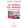 Le stress au travail - Un enjeu de santé - Édition actualisée
