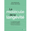 La molécule de la longévité - Le nutriment oublié qui répare vos cellules, restaure votre métabolisme, prolonge votre jeunesse