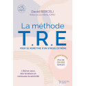 La méthode T.R.E. pour se remettre d\'un stress extrême - 2e édition