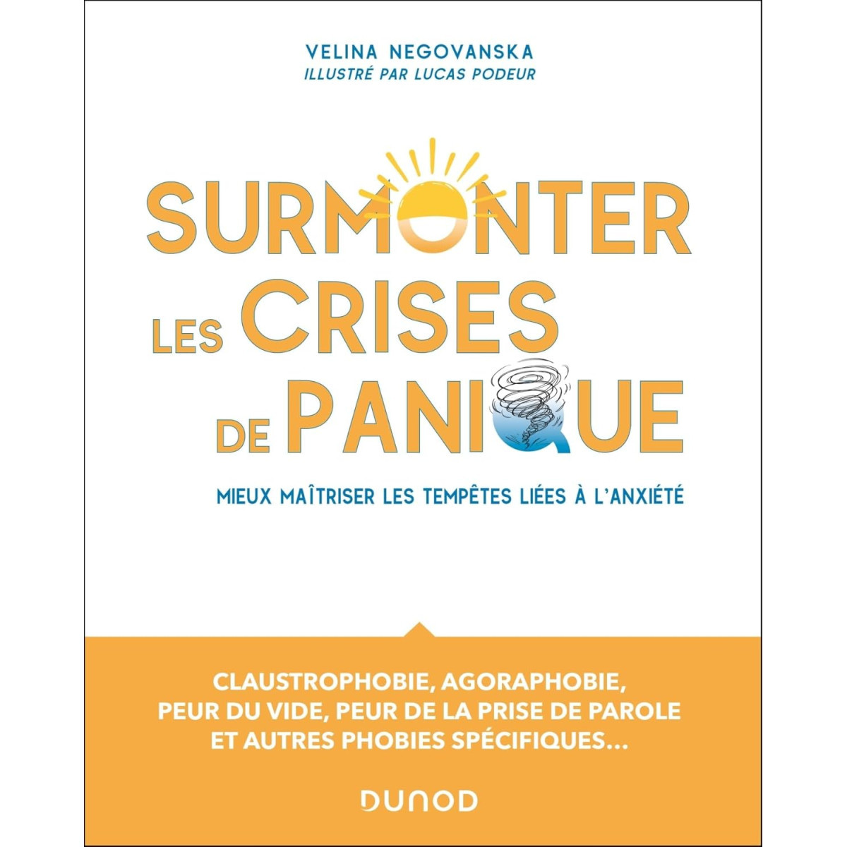 Surmonter les crises de panique - Mieux maîtriser les tempêtes liées à l'anxiété