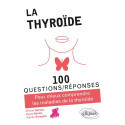 La thyroïde - Pour mieux comprendre les maladies de la thyroïde