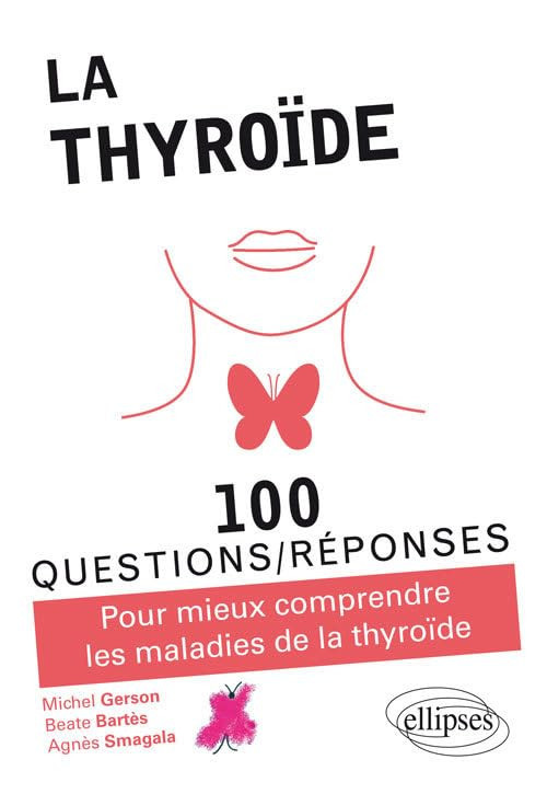 La thyroïde - Pour mieux comprendre les maladies de la thyroïde
