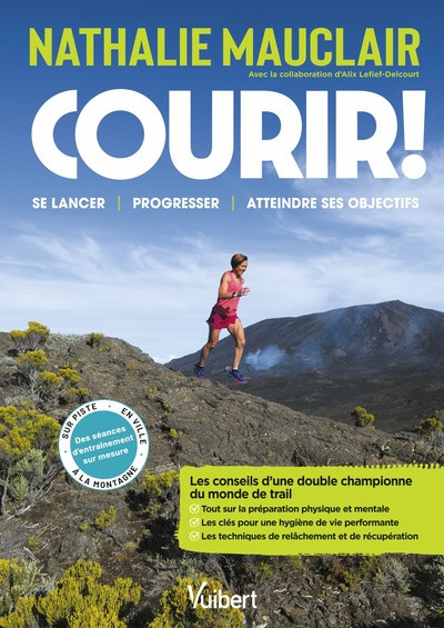 Courir ! - Se lancer, progresser, atteindre ses objectifs