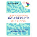 Le programme anti-épuisement en 4 étapes - Gérez stress, fatigue, anxiété et évitez le burn-out !