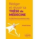 Rédiger et réussir sa thèse de Médecine - De l’idée floue à la soutenance claire : s’organiser, se motiver et écrire sa thèse
