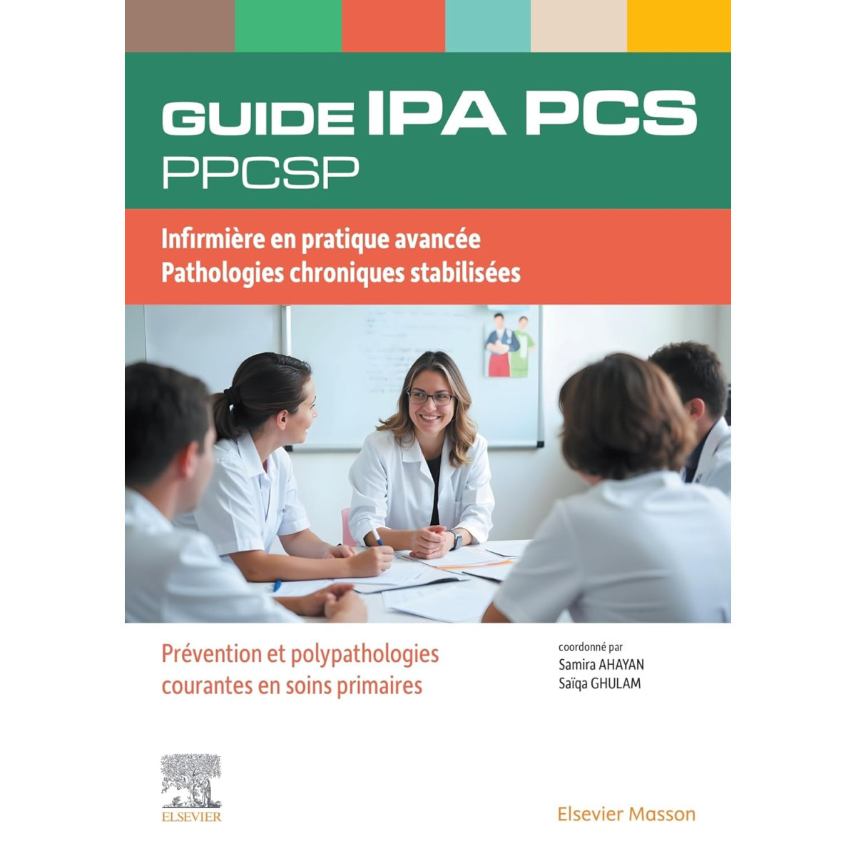Guide IPA/Infirmière en Pratique Avancée - PCS : Pathologies chroniques stabilisées Guide IPA/Infirmière en Pratique Avancée - PCS : Pathologies chroniques stabilisées