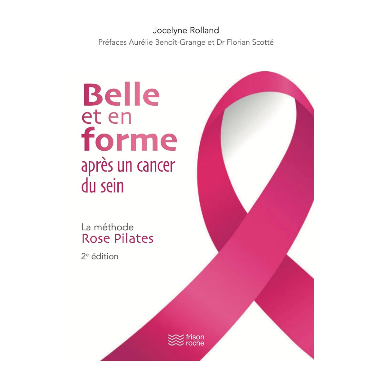 Belle et en forme après un cancer du sein - La méthode Rose Pilates