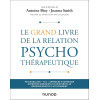 Le grand livre de la relation psychothérapeutique