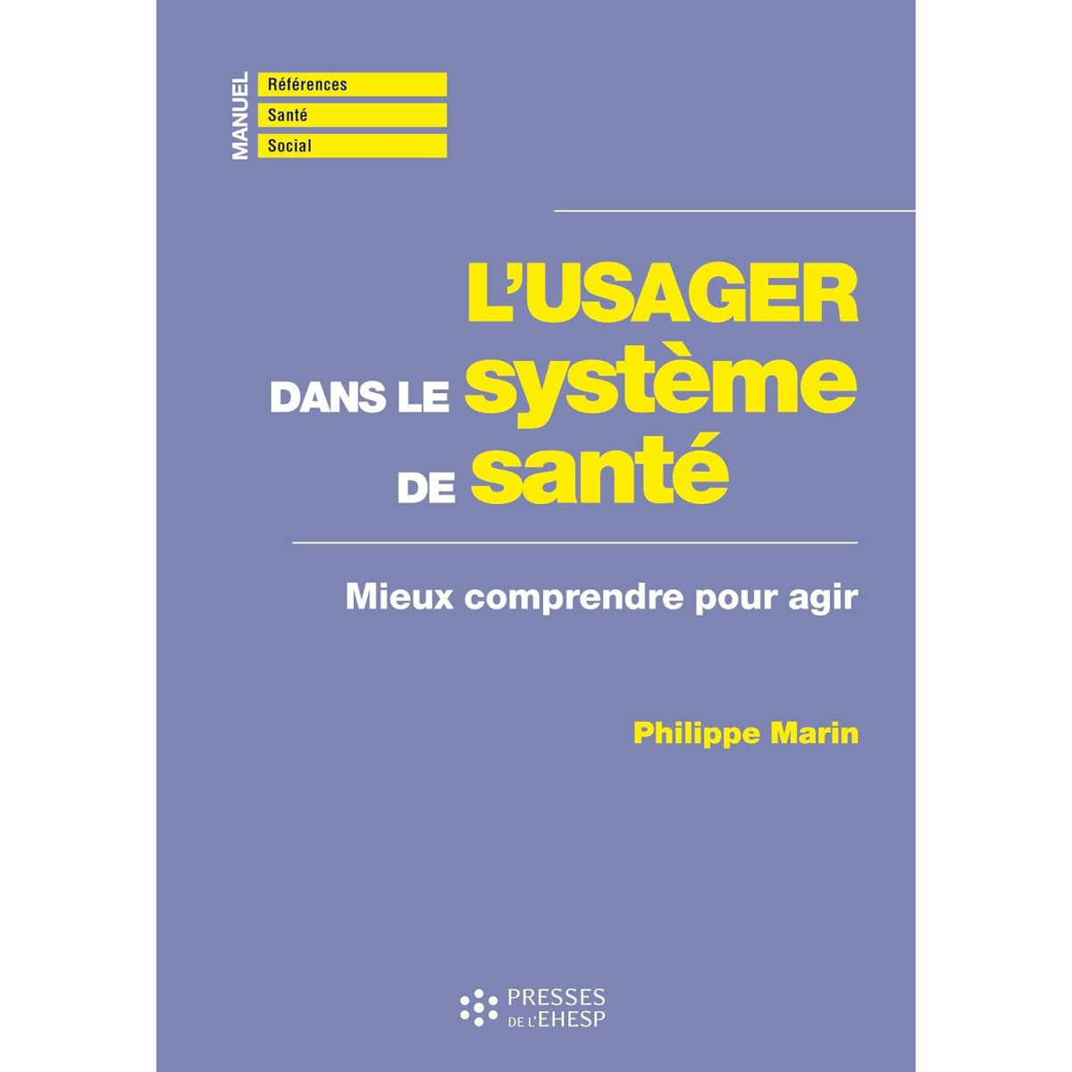 L'usager dans le système de santé - Mieux comprendre pour agir