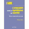 L'usager dans le système de santé - Mieux comprendre pour agir