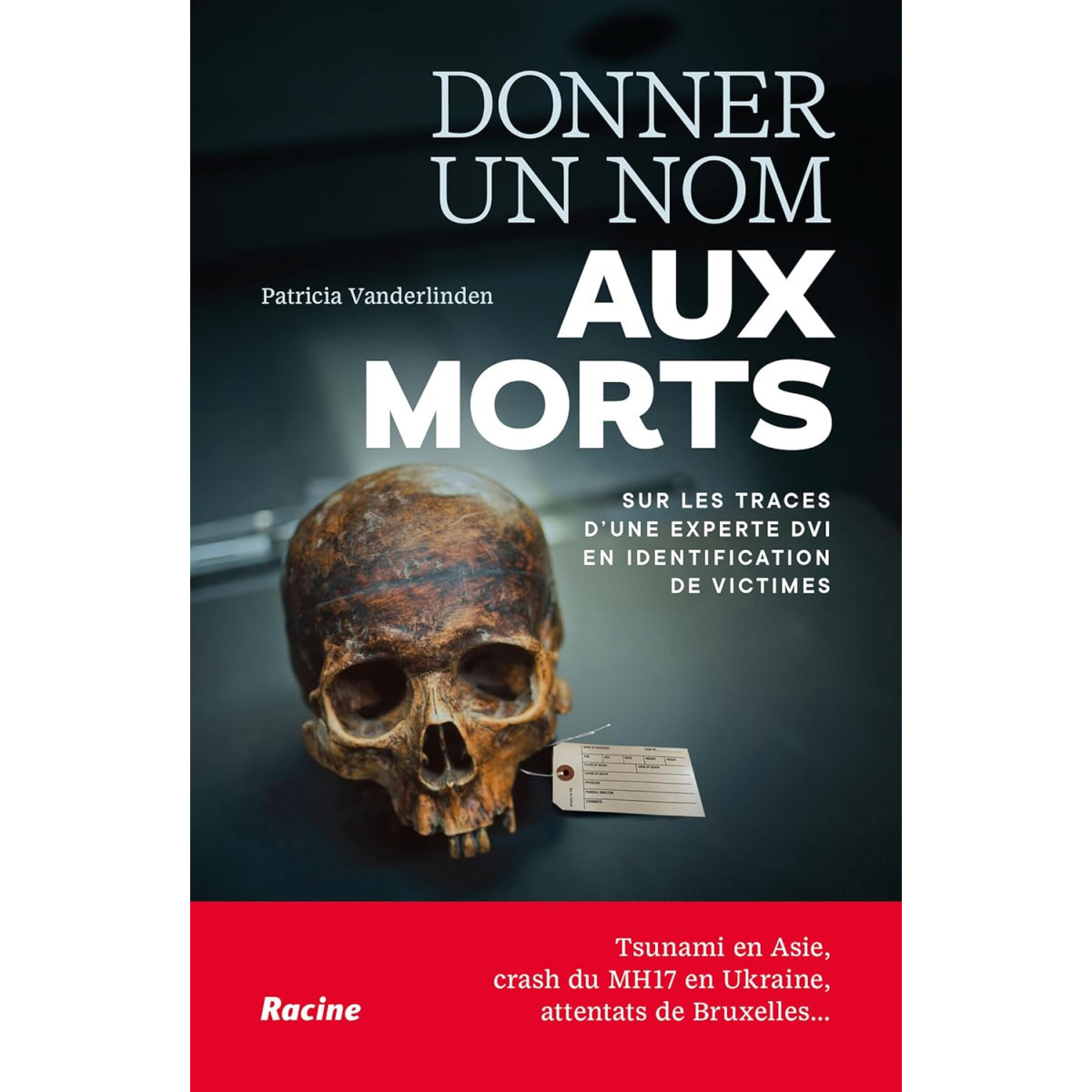 Dans l'ombre des morts - Sur les traces d'une experte DVI en identification de victimes