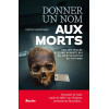 Dans l'ombre des morts - Sur les traces d'une experte DVI en identification de victimes