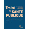 Traité de santé publique - Fondements, organisations, stratégies et enjeux