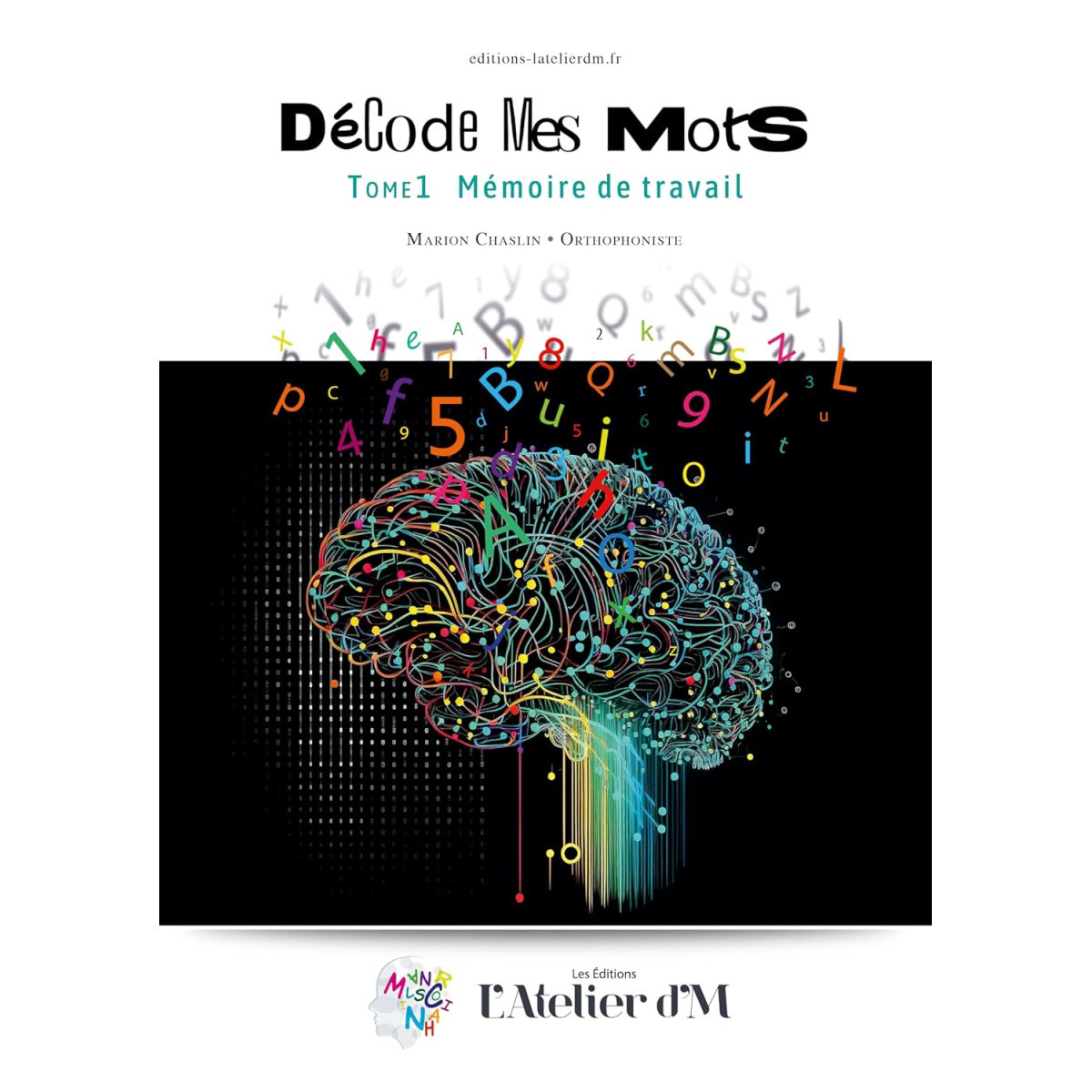 Décode Mes Mots Tome 1 : Mémoire de Travail pour Enfants, Adolescents et Adultes
