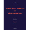 Diagnostics difficiles en Médecine interne - Volume 1 - 5e édition
