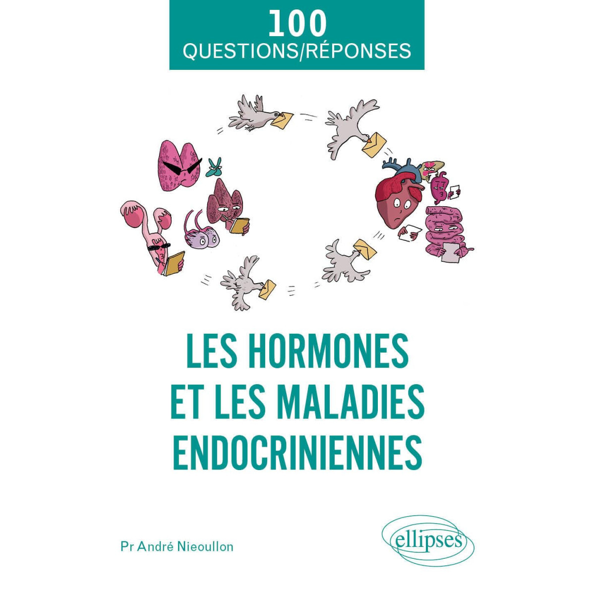 Les hormones et les maladies endocriniennes - De la fonction des hormones aux perturbateurs endocriniens