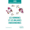 Les hormones et les maladies endocriniennes - De la fonction des hormones aux perturbateurs endocriniens