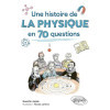 Une histoire de la Physique en 70 questions