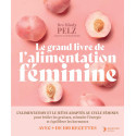 Le grand livre de l\'alimentation féminine