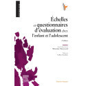 Échelles et questionnaires d\'évaluation chez l\'enfant et l\'adolescent
