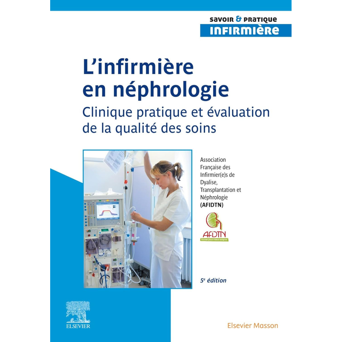 L'infirmier(e) en Néphrologie - Clinique pratique et évaluation de la qualité des soins
