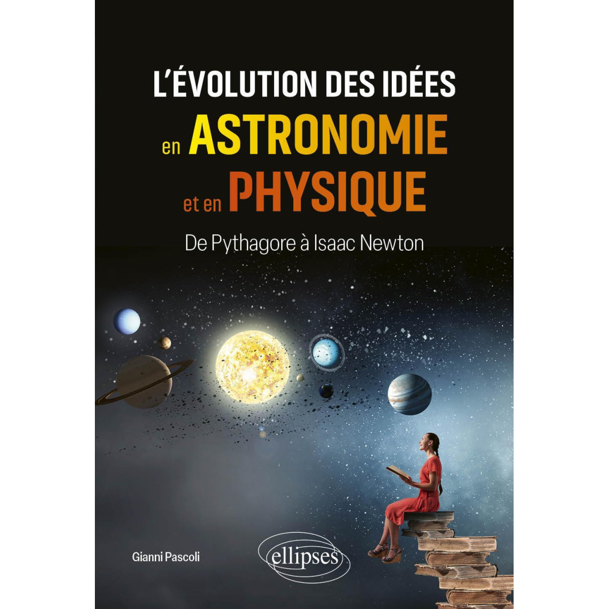 L'évolution des idées en Astronomie et en Physique - De Pythagore à Isaac Newton