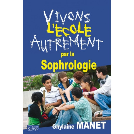 Vivons l'école autrement par la sophrologie + CD