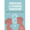 Comprendre le phénomène transgenre - La réponse par la culture française