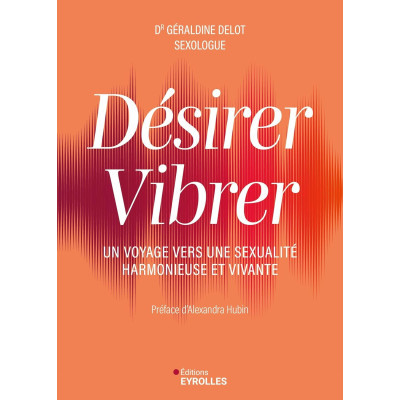 Désirer, vibrer - Un voyage...