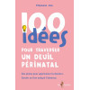 100 idées pour traverser un deuil périnatal