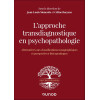 L'approche transdiagnostique en Psychopathologie - Alternative aux classifications nosographiques et perspectives thérapeutiques