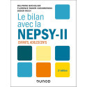 Le bilan avec la Nepsy-II - 2e éd. - Enfants, adolescents