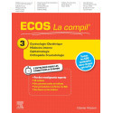 ECOS La compil\' Tome 3 - Gynéco-Obstétrique/Médecine interne/Ophtalmologie/Ortho-Traumatologie