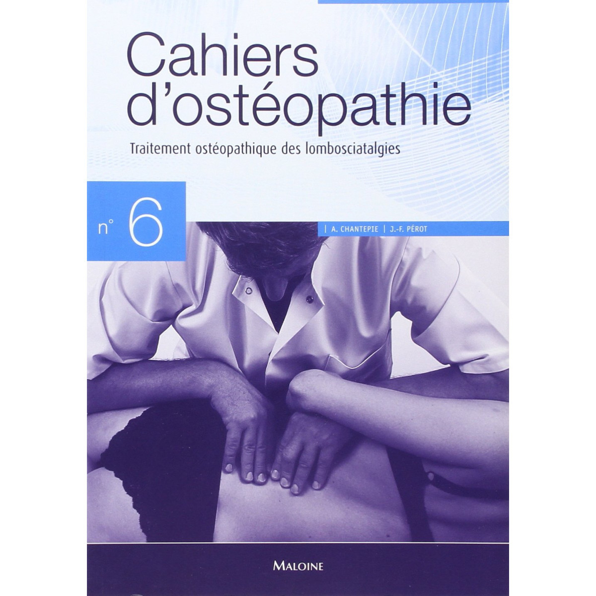 Cahiers d'Ostéopathie n°6 - Traitement ostéopathique des lombosciatalgies