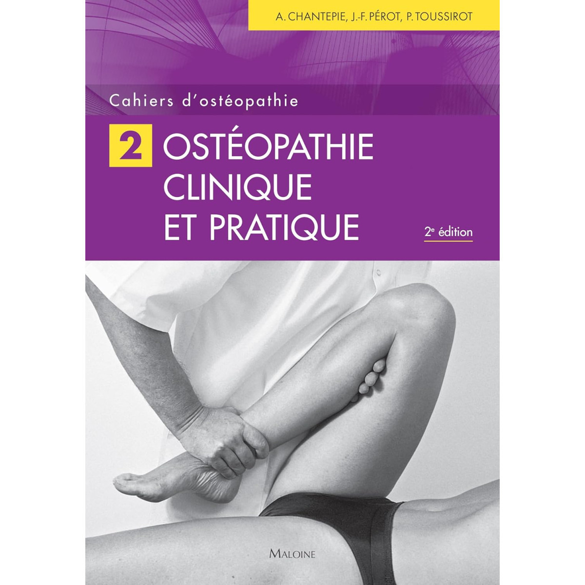 Cahiers d'Ostéopathie n°2 - Ostéopathie clinique et pratique 2e édition